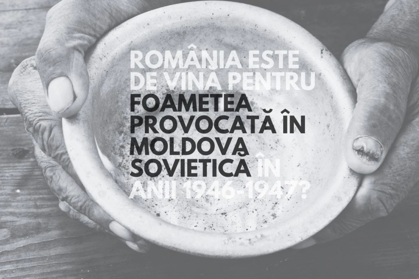  FAKE NEWS: România e de vină pentru foametea din Moldova Sovietică din 1946-1947