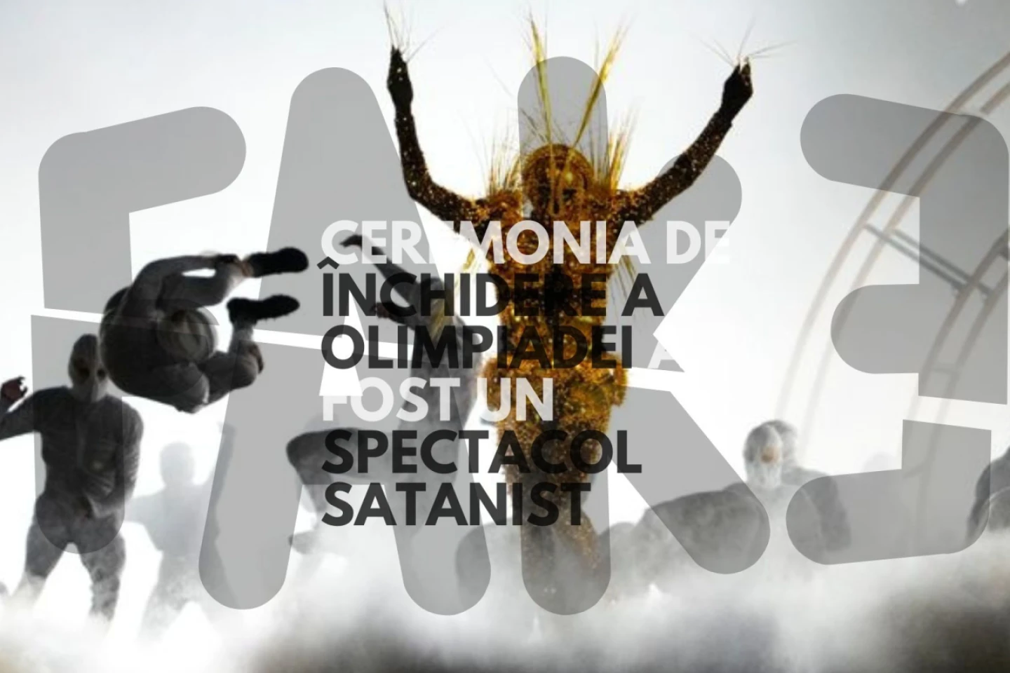  FAKE NEWS: Ceremonia de închidere a Olimpiadei a fost un spectacol satanist